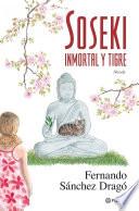 Soseki. Inmortal Y Tigre