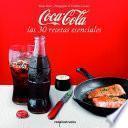 Coca Cola. 30 Recetas Esenciales