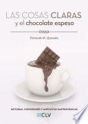 Las Cosas Claras Y El Chocolate Espeso