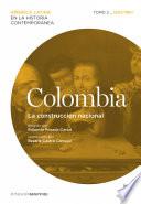 Colombia. La Construcción Nacional. Tomo 2 (1830 1880)