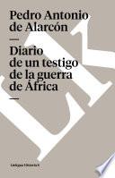 Diario De Un Testigo De La Guerra De África