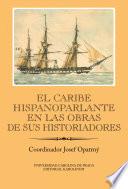 El Caribe Hispanoparlante En Las Obras De Sus Historiadores