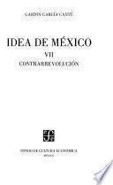 Idea De México: Contrarrevolución