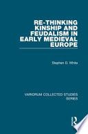 Re Thinking Kinship And Feudalism In Early Medieval Europe