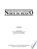 Visión Histórica De La Frontera Norte De México: La Frontera En Nuestras Días