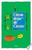 libro Cómo Dejar De Comer (mal)