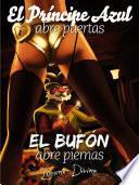 libro El Príncipe Azul Abre Puertas, El Bufón Abre Piernas