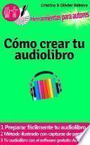 Cómo Crear Tu Audiolibro