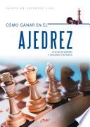 Cómo Ganar En El Ajedrez