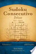 Sudoku Consecutivo Deluxe   De Fácil A Experto   Volumen 7   468 Puzzles