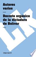 libro Constituciones Fundacionales De Colombia. Decreto Orgánico De La Dictadura De Bolívar