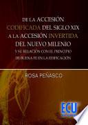 De La Accesión Codificada Del Siglo Xix, A La Accesión Invertida Del Nuevo Milenio Y Su Relación Con El Principio De Buena Fe En La Edificación