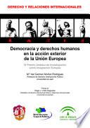 Democracia Y Derechos Humanos En La Acción Exterior De La Unión Europea