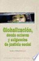 Globalización, Deuda Externa Y Exigencias De Justicia Social