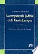 La Competencia Judicial En La Unión Europea