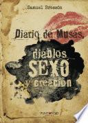 Diario De Musas, Diablos, Sexo Y Creación