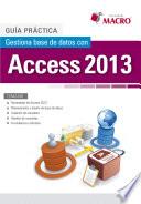 libro Guía Práctica. Gestiona Base De Datos Con Access 2013