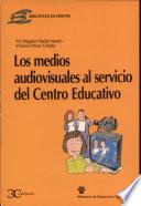 Los Medios Audiovisuales Al Servicio Del Centro Educativo