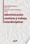 libro Administración Sanitaria Y Trabajo Interdisciplinar