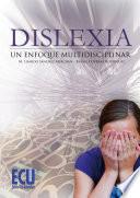 Dislexia: Un Enfoque Multidisciplinar