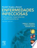 Mandell, Douglas Y Bennett. Enfermedades Infecciosas. Infecciones Respiratorias Y Cardiovasculares