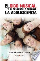 El Oído Musical Y Su Desarrollo Durante La Adolescencia