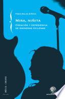 Mira Niñita: Creación Y Experiencias De Rockeras Chilenas