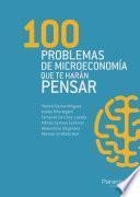 libro 100 Problemas De Microeconomía Que Te Harán Pensar