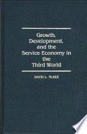 Growth, Development, And The Service Economy In The Third World