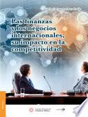 libro Las Finanzas Y Los Negocios Internacionales, Su Impacto En La Competitividad