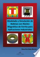libro Modelado Y Simulación De Bobinas Con Núcleo Magnético De Ferrita Para Aplicaciones Industriales.