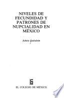 libro Niveles De Fecundidad Y Patrones De Nupcialidad En México