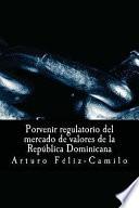 libro Porvenir Regulatorio Del Mercado De Valores De La República Dominicana