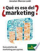 ¿qué Es Eso Del Marketing?