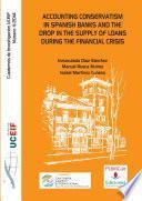 libro Accounting Conservatism In Spanish Banks And The Drop In The Supply Of Loans During The Financial Crisis
