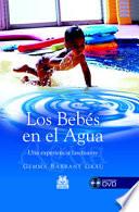 libro BebÉs En El Agua. Una Experiencia Fascinante, Los (color)  Libro+dvd