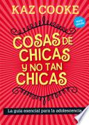 libro Cosas De Chicas Y No Tan Chicas. La Guía Completa De La Adolescencia