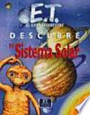 libro E.t. El Extraterrestre Descubre El Sistema Solar/ E.t. The Extra Terrestrial Discovers The Solar System