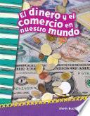 libro El Dinero Y El Comercio En Nuestro Mundo (money And Trade In Our World)