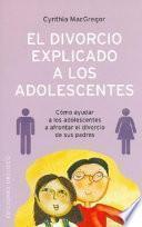 El Divorcio Explicado A Los Adolescentes