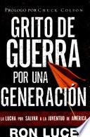 Grito De Guerra Por Una Generacion/battle Cry For A Generation