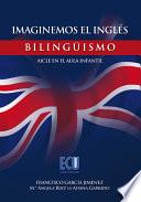 libro Imaginemos El Inglés. Bilingüismo   Aicle En El Aula Infantil