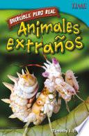 libro Increble Pero Real: Animales Extraos