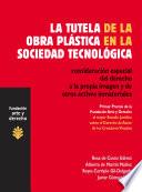 La Tutela De La Obra Plástica En La Sociedad Tecnológica