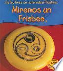Plastico: Miremos Un Frisbee (plastic: Let S Look At The Frisbee)