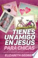 libro Tienes Un Amigo En Jesús   Para Chicas