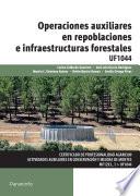 Uf1044   Operaciones Auxiliares En Repoblaciones E Infraestructuras Forestales