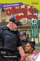 libro Un Día De Trabajo: Oficial De Policía (all In A Day S Work: Police Officer)