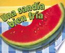 Una Sandia Bien Fria