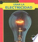 Usar La Electricidad